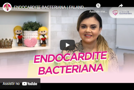 Endocardite Bacteriana | FALANDO COM A DRA VANESSA